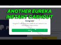 Another Eureka Instant Cashout Tutorial