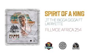 Spirit of a King | JT The Bigga Figga ft Lafayette