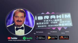 İbrahim Tatlıses - Sözüm Yok Artık (Engin Özkan Remix) Resimi