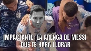 La Arenga de Messi que te hará llorar