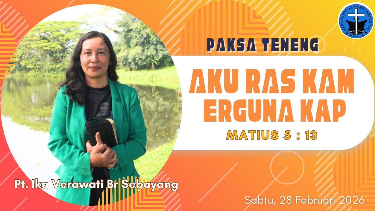Paksa Teneng | Moria GBKP Rg Lau Cih | Sabtu, 28 Februari 2026