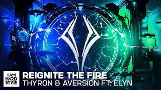 Thyron & Aversion Feat. Elyn - Reignite The Fire (Indicator 2022 Anthem)(Official Audio)