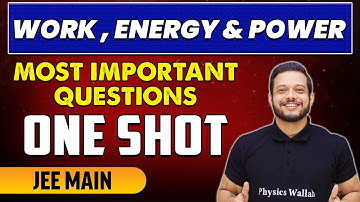 Work, Energy and Power - Most Important Questions in 1 Shot | JEE Main