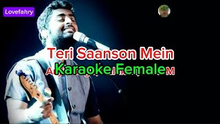 Karaoke Female | Teri Saanson Mein | Arijit Singh, Amit Mishra, Palak Muchhal |