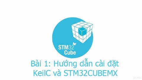 Bài 1: Hướng dẫn cài đặt KeilC và STM32CUBEMX | Lập trình STM32F4 | HAL Library