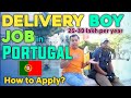 DELIVERY BOY JOBS FOR PORTUGAL | HOW TO APPLY DELIVERY BOY JOBS FOR PORTUGAL | DELIVERY BOY JOBS