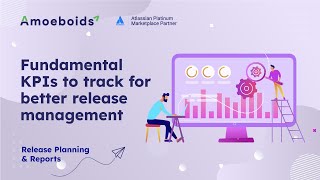 Fundamental KPIs to track for better release management | Amoeboids