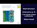 Robert Schumann: Kinderszenen op. 15 - 1. Von fremden Ländern und Menschen - Wilhelm Kempff