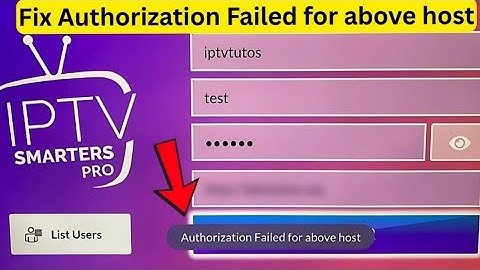 How to Fix IPTV Smarters Pro: Authorization Failed for Above Host 