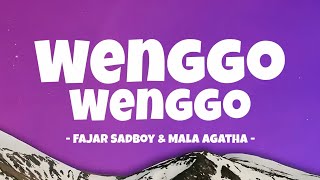 Download lagu FAJAR SADBOY, MALA AGATHA - WENGGO-WENGGO || Lyrics