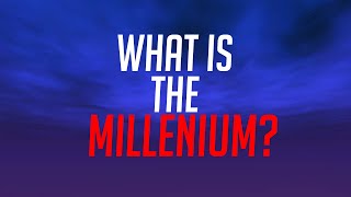 What is the Millennium?