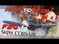 #HowToWin - F2G-1 SuperCorsair - сплошное разочарование