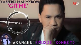 Yazberdi Mahmydow - Gitme [Music Sohbet] 2020 HD