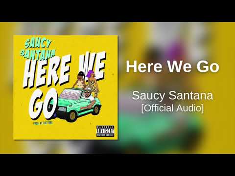 Saucy Santana – Here We Go [Official Audio]