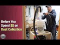 Before You Spend Money on Dust Collection…Watch This Video