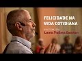 Felicidade na Vida Cotidiana | Palestra de Lama Padma Samten em Curitiba (mar/2016)