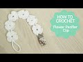 Flower Pacifier Clip |  How to Crochet for a Baby | Tutorial