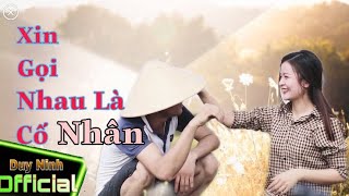 Duy Ninh | Xin Gọi Nhau Là Cố Nhân | Official Music Video | Bolero