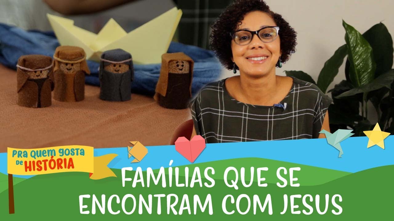 14 - FAMLIAS QUE SE ENCONTRAM COM JESUS