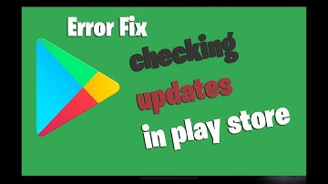 How to fix error checking updates in play store