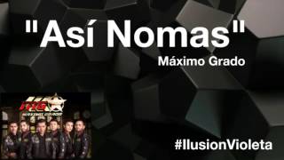 Así nomas - Máximo Grado con letra