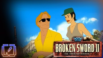 Broken Sword II: The Smoking Mirror - Part 3 - No commentary