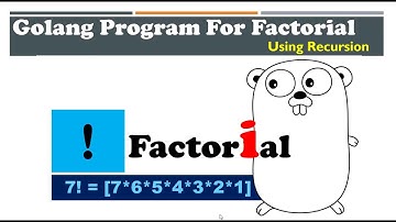 Factorial using Recursion in Golang | Time2Code | TimeToGolang