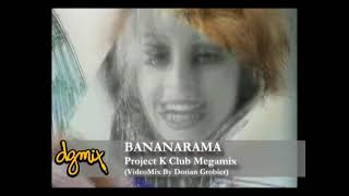 BANANARAMA-Project K Megamix