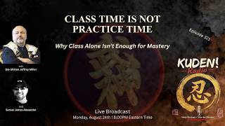Class Time is NOT Practice Time! | KUDEN! Radio e321