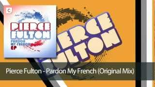 Pierce Fulton - Pardon My French (Original Mix)