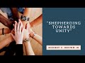 Titus 3:8-11 | Shepherding Towards Unity - Rodney C. Brown Jr
