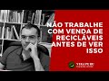 #CORE.05 - NÃO TRABALHE COM VENDA DE RECICLÁVEIS ANTES DE VER ISSO