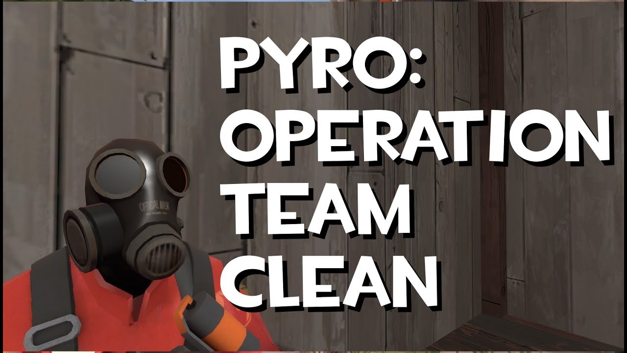 Pyro: Operation Team Clean [TF2/GMod] - YouTube