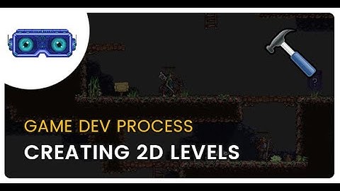 My Process to Creating 2D Game Levels!