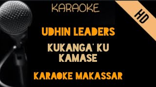 Udhin Leaders - Kukanga' Ku Kamase | Karaoke Makassar