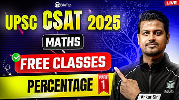 UPSC CSAT Maths Online Free Classes 2025 | CSAT Percentage Questions & Answers | CSAT Quant PYQs