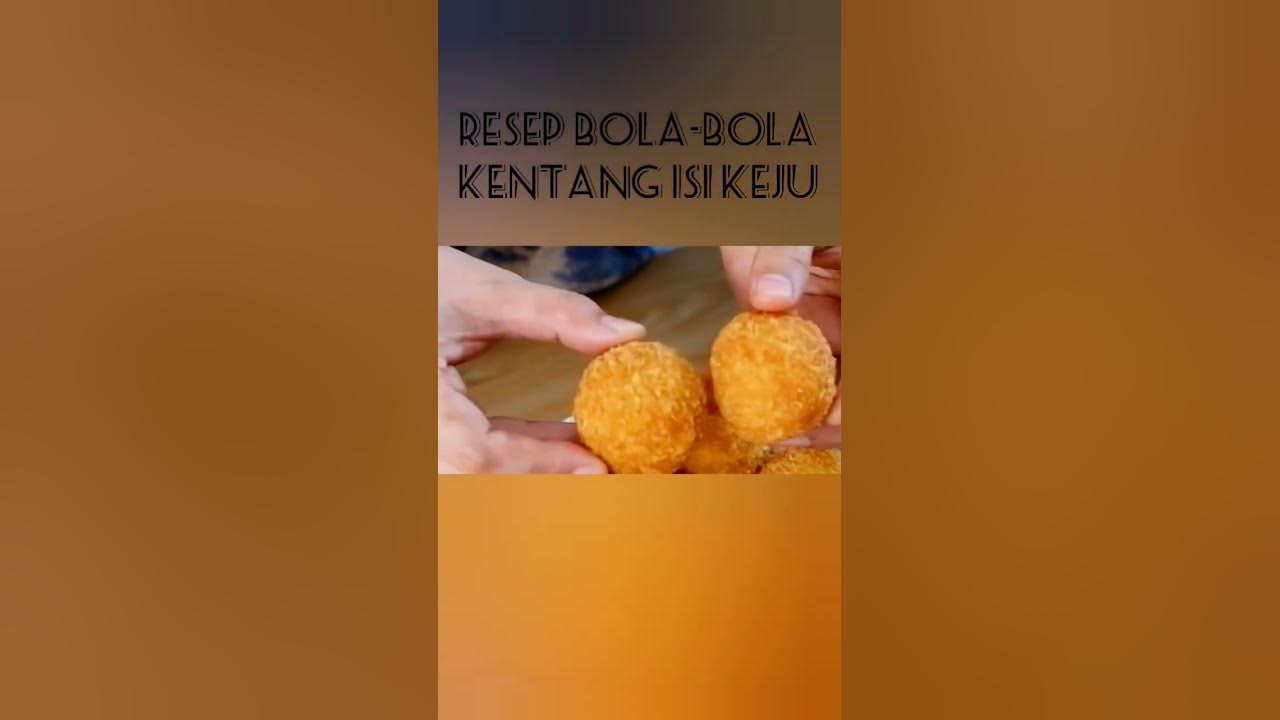 RESEP BOLA-BOLA KENTANG ISI KEJU