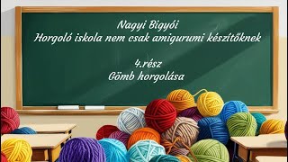 Horgolóiskola nem csak amigurumi készítőknek 4.rész gömb horgolása