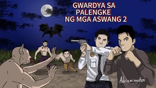 ASWANG | GWARDYA SA PALANGKE NG MGA ASWANG PART 2 | TAGALOG ANIMATED HORROR STORY