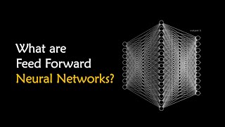 What are Feed Forward Neural Networks | Deep Learning and Artificial Intelligence