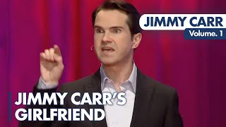 "My Girlfriend..." | Jimmy Carr on His Girlfriend | Volume. 1 | Jimmy Carr