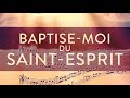Baptise-moi du Saint-Esprit  - Chanson - Centre d