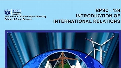 Bpsc 134 solved assignment. Bpsc 134 study material. International relations