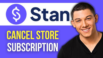 How to Cancel Stan Store Subscription