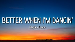 Meghan Trainor - Better When I'm Dancin' (Lyrics) (Sped up) | Don't you know we can do this together