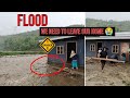 We need to leave our home  18 houses were destroyed due to flashfloods flood