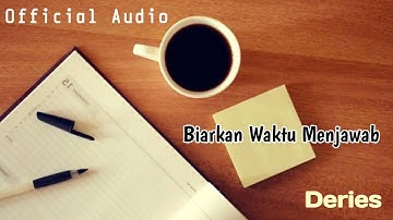 DERIES - BIARKAN WAKTU MENJAWAB (OFFICIAL AUDIO)