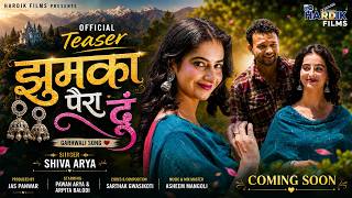 Jhumka Paira Dun l  Official Teaser Garhwali Song l Shiva Arya l Hardik Films