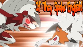 IF POKÉMON TALKED: A Lycanroc Showdown! (Part 1 of 2)