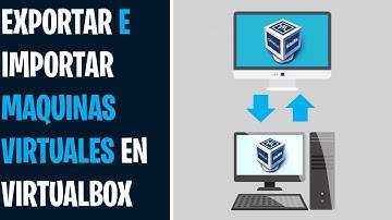 Como Exportar e Importar Maquina Virtual en VirtualBox